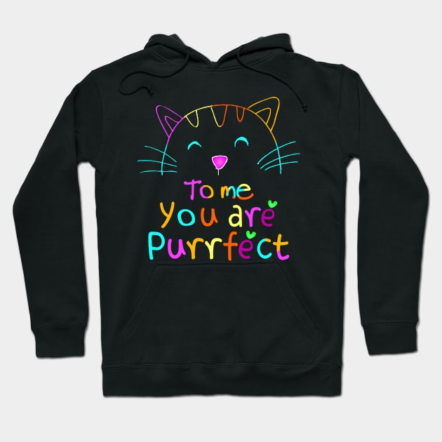 TO ME YOU ARE PURRFECT Hoodie by SBC PODCAST